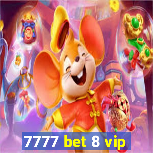 7777 bet 8 vip